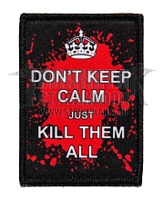 детальное фото Нашивка Zlo "Dont keep Calm and kill them all" интернет-магазин "Планета страйкбола"